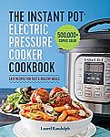 Instant Pot Electric Pressure Cooker Cookbook: Easy Recipes for Fast & Healthy Meals (Kindle E-Book) $1