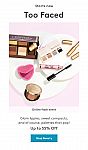 Too Face Beauty Up to 55% Off + Free Shipping on $50 Orders
