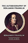 The Autobiography of Benjamin Franklin (Kindle Edition) - FREE