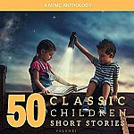50 Classic Children Short Stories: Volume 1 (Unabridged Audiobook) $0.82