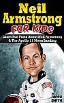 Neil Armstrong Biography for Kids Book: The Apollo 11 Moon Landing, With Fun Facts & Pictures [Kindle Book] - FREE