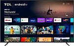 TCL 70" LED 4K UHD HDR Smart Android TV 70S434 $500