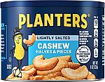 8 Oz PLANTERS Lightly Salted Cashew Halves & Pieces $3.08